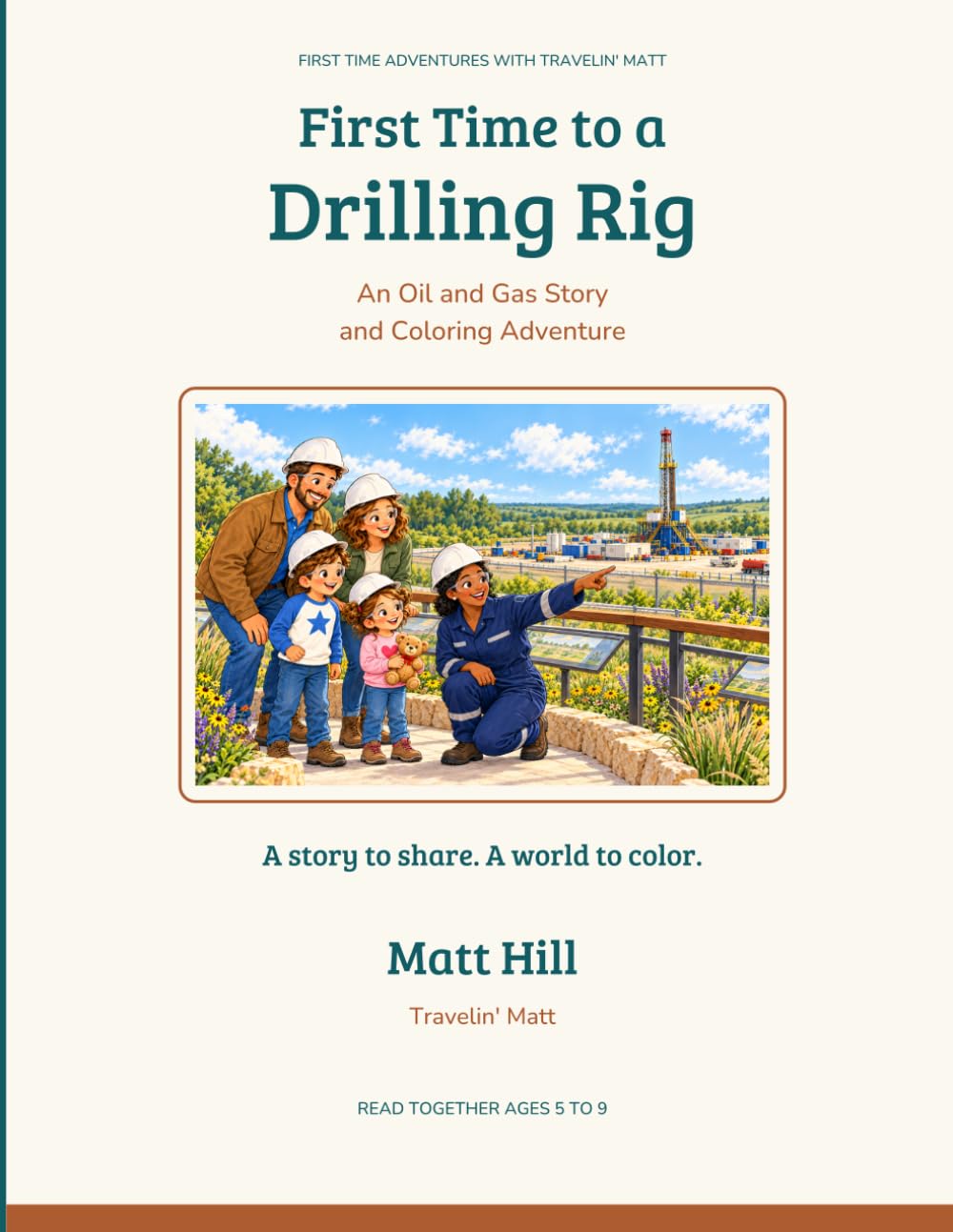 Cover of First Time to a Drilling Rig by Matt Hill